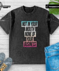 Trans flag washed t-shirt with 'Nice, Not In Your Mouth, None Of Your Business' text, promoting LGBTQ+ pride and identity.