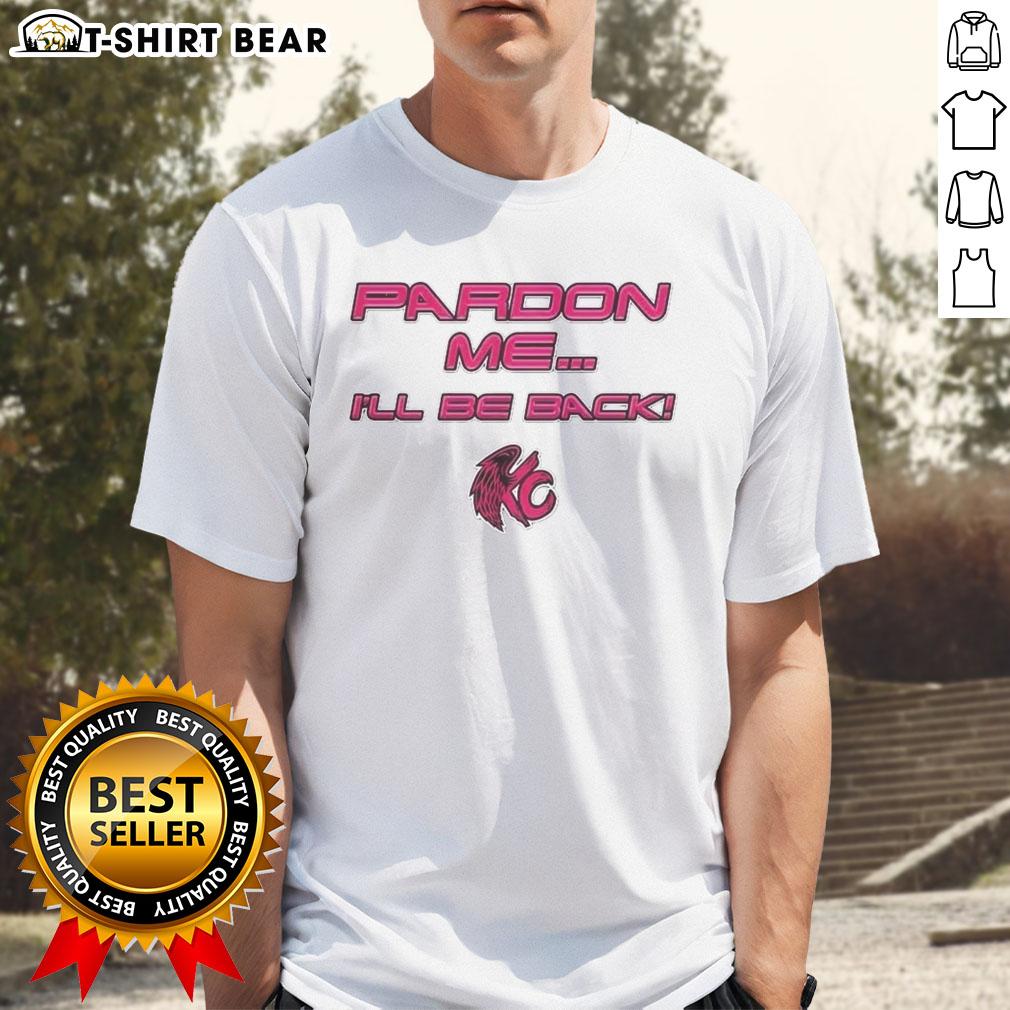 Nice Pardon Me I'Ll Be Back T Shirt Nice Pardon Me I'Ll Be Back T-Shirt featuring a bold graphic design and comfortable fit, perfect for casual wear.