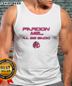 Nice Pardon Me I'll Be Back Tank Top featuring a stylish design, perfect for casual wear and summer outings.