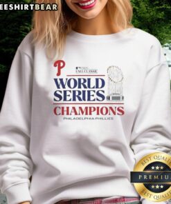 2025 World Series Champions sweatshirt featuring Nice Philadelphia Phillies baseball logo and trophy design.