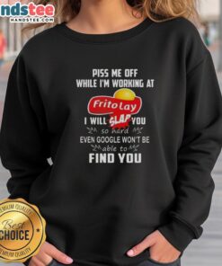 Nice Piss Me Off While I'm Working At Frito Lay I Will Slap You So Hard T-Shirt - Image 5
