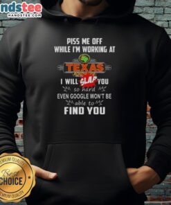 Funny hoodie design with text 'Nice Piss Me Off While I'm Working at Texas Roadhouse' for restaurant staff humor.