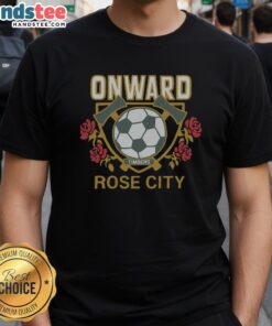 Nice Portland Timbers Onward Rose City T-Shirt featuring vibrant colors and team logo for fans of the soccer club.