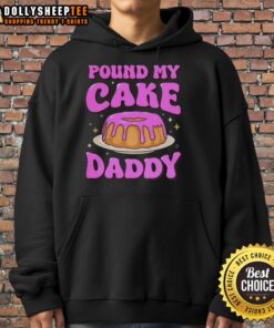 Funny Nice Pound My Cake Daddy Pink Meme Hoodie featuring vibrant graphics and a playful design for meme lovers.