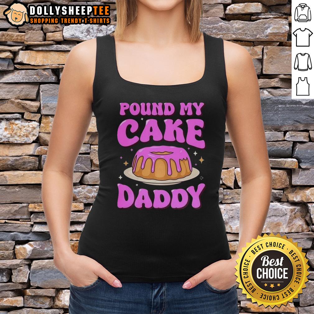 Nice Pound My Cake Daddy Pink Meme Tank Top Nice Pound My Cake Daddy Pink Meme Tank Top featuring a playful design for fun and trendy fashion.