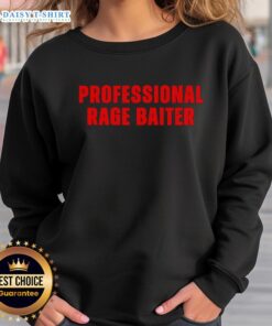 Stylish Nice Professional Rage Baiter Sweatshirt in black, perfect for casual wear and expressing your unique personality.