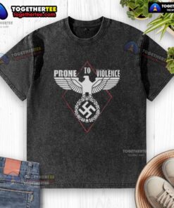 Nice Prone to Violence Nazi washed t-shirt featuring bold graphics and distressed style for a unique vintage look.