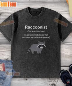 Nice Raccoonist washed t-shirt featuring raccoon graphics, perfect for those who believe raccoons are better than people.