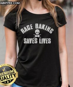 Nice Rage Baking Saves Lives Skull Ladies Tee featuring a bold skull design and vibrant colors for passionate bakers.