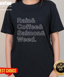 Nice rain and coffee ladies tee featuring salmon and weed design, perfect for casual wear on rainy days.