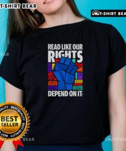 Stylish 'Nice Read: Like Our Rights Depend On It' ladies tee, perfect for book lovers and advocates of women's rights.