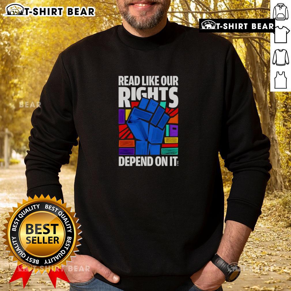 Nice Read Like Our Rights Depend On It Sweatshirt Nice Read Like Our Rights Depend On It sweatshirt in black, featuring bold white text for a stylish statement.