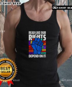 Nice Read Like Our Rights Depend On It tank top featuring bold text design for activism and social justice awareness.