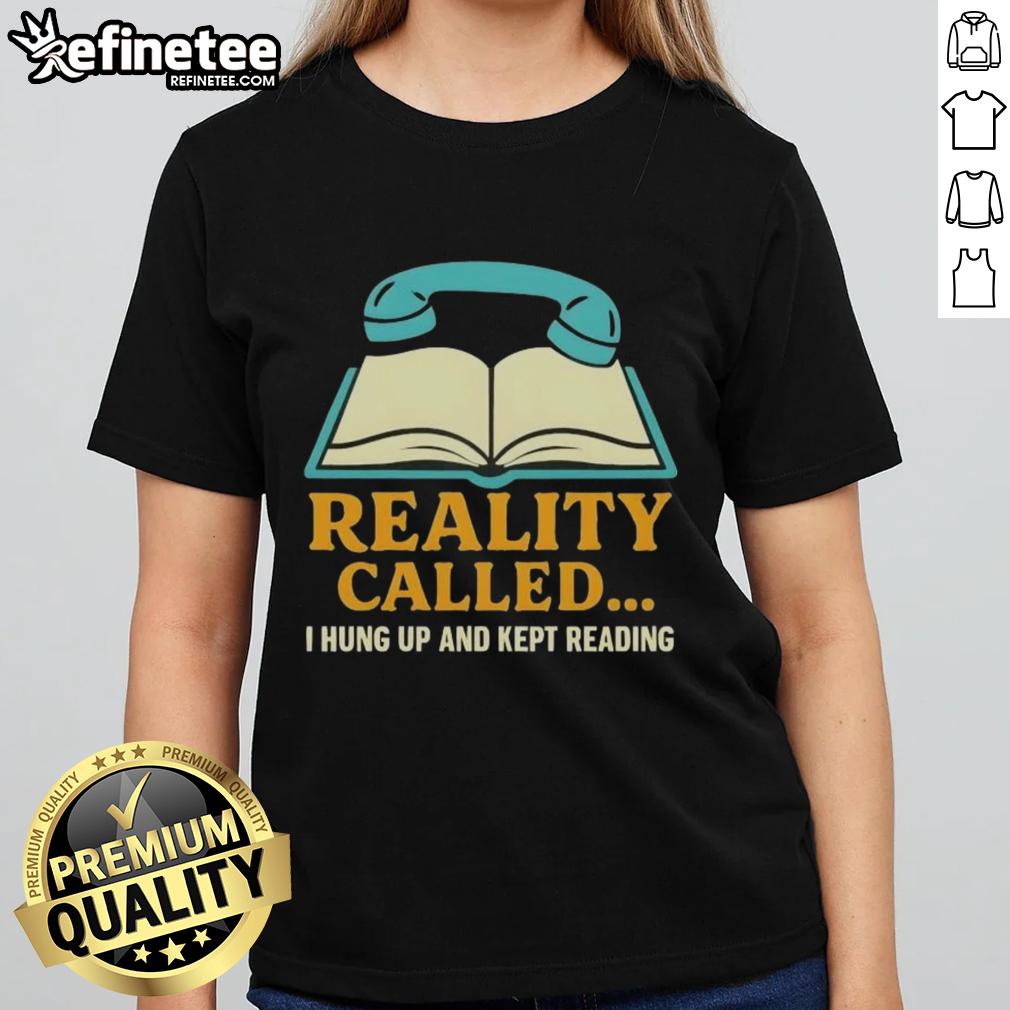 nice-reality-called-i-hung-up-and-kept-reading-book-ladies-tee Stylish ladies tee featuring 'I Hung Up And Kept Reading' text, perfect for book lovers and casual wear enthusiasts.