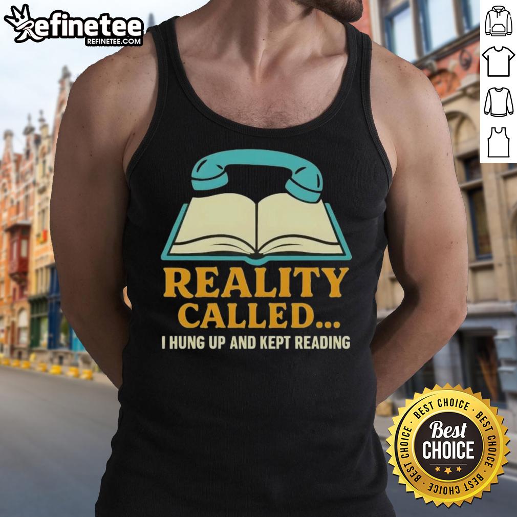 nice-reality-called-i-hung-up-and-kept-reading-book-tank-top Stylish tank top featuring the phrase 'I Hung Up And Kept Reading' for book lovers and reading enthusiasts.