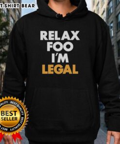 Nice Relax Foo I'm Legal hoodie displayed on a mannequin, featuring a stylish design perfect for casual wear.