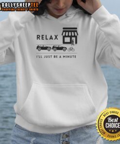 Cozy 'Nice Relax I'll Just Be A Minute' hoodie with a casual design, perfect for lounging and everyday wear.
