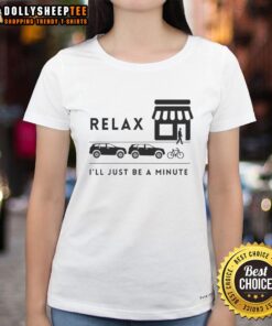 Womens Nice Relax I'll Just Be A Minute Tee in stylish design, perfect for casual wear and comfort.