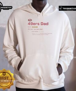 Alt Text: Nice San Francisco 49ers Dad Definition Hoodie featuring bold text and iconic team colors for dedicated fans.