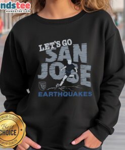 Alt Text: Nice San Jose Earthquakes sweatshirt featuring 'Let's Go San Jose' design, perfect for fans and game day wear.