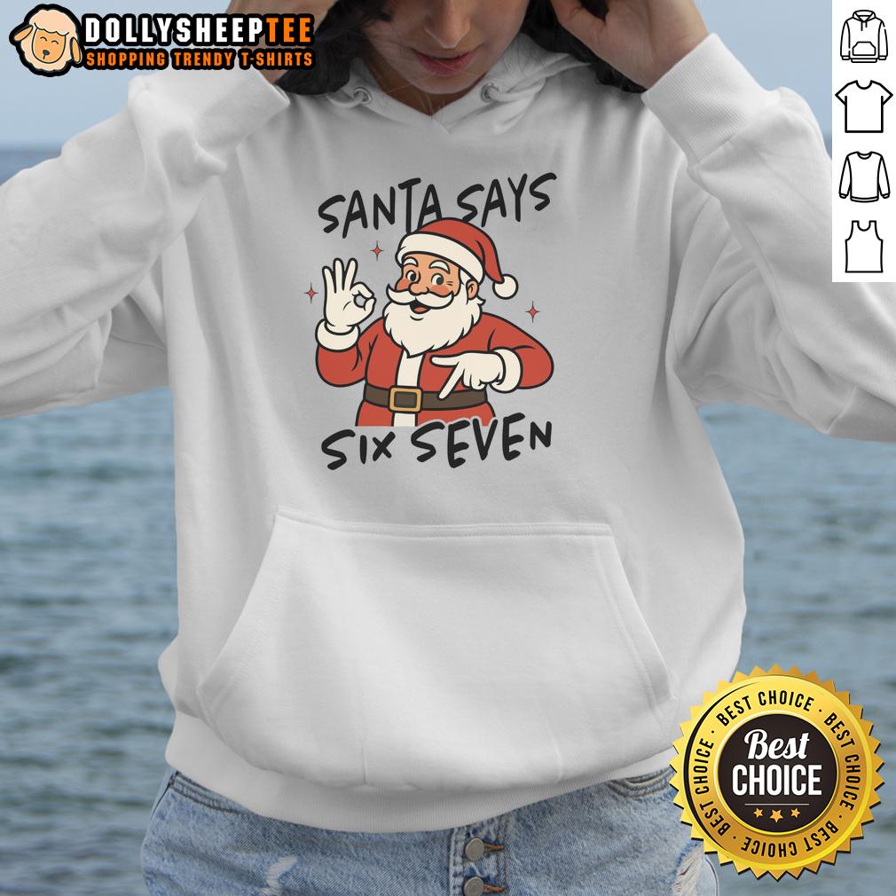 Nice Santa Says Six Seven 67 Christmas Hoodie Festive Christmas hoodie featuring 'Nice Santa Says Six Seven 67' design, perfect for holiday celebrations.