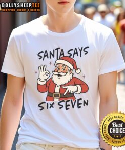Nice Santa Says Six Seven 67 Christmas T-Shirt design featuring a cheerful Santa and festive typography for holiday cheer.