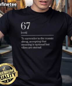 Nice Six Seven Number 67 Meme Dictionary Definition T-Shirt featuring bold text and playful design for meme enthusiasts.