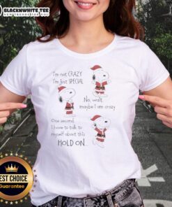 Funny ladies tee featuring 'I'm not crazy, I'm just special' Snoopy Christmas design for festive humor lovers.