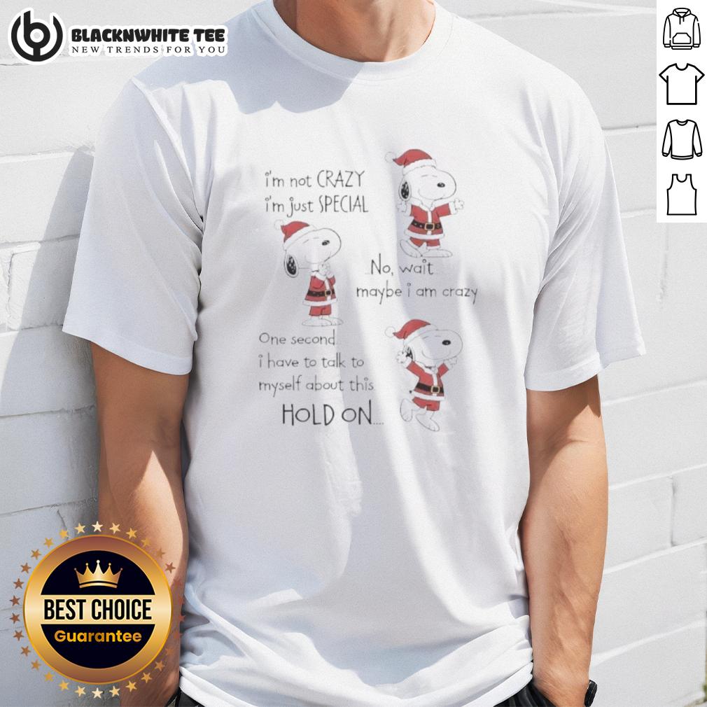 Nice Snoppy Chirstmas I'm Not Crazy I'm Just Special No Wait Maybe I Am Crazy T-Shirt Alt Text: Funny Snoopy Christmas T-shirt with 'I'm Not Crazy, I'm Just Special' design, perfect for holiday cheer.