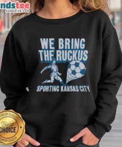 Alt Text: Nice Sporting Kansas City We Bring The Ruckus sweatshirt in blue, perfect for fans showing team spirit.