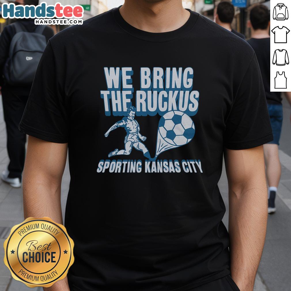 nice-sporting-kansas-city-we-bring-the-ruckus-t-shirt-1 Alt Text: Nice Sporting Kansas City We Bring The Ruckus T-Shirt featuring bold design, perfect for MLS fans and team supporters.