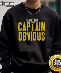 Alt Text: Sarcastic sweatshirt with 'Nice, Thank You Captain Obvious' text, perfect for humor lovers and casual wear.