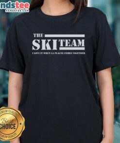 Ladies tee featuring 'Nice The Ski Team I Love It When La Plagne Comes Together' design, perfect for ski enthusiasts.