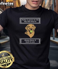 Nice Today Is Gonna Be The Day T-Shirt featuring retro graphics, perfect for fans of nostalgic music and fashion.