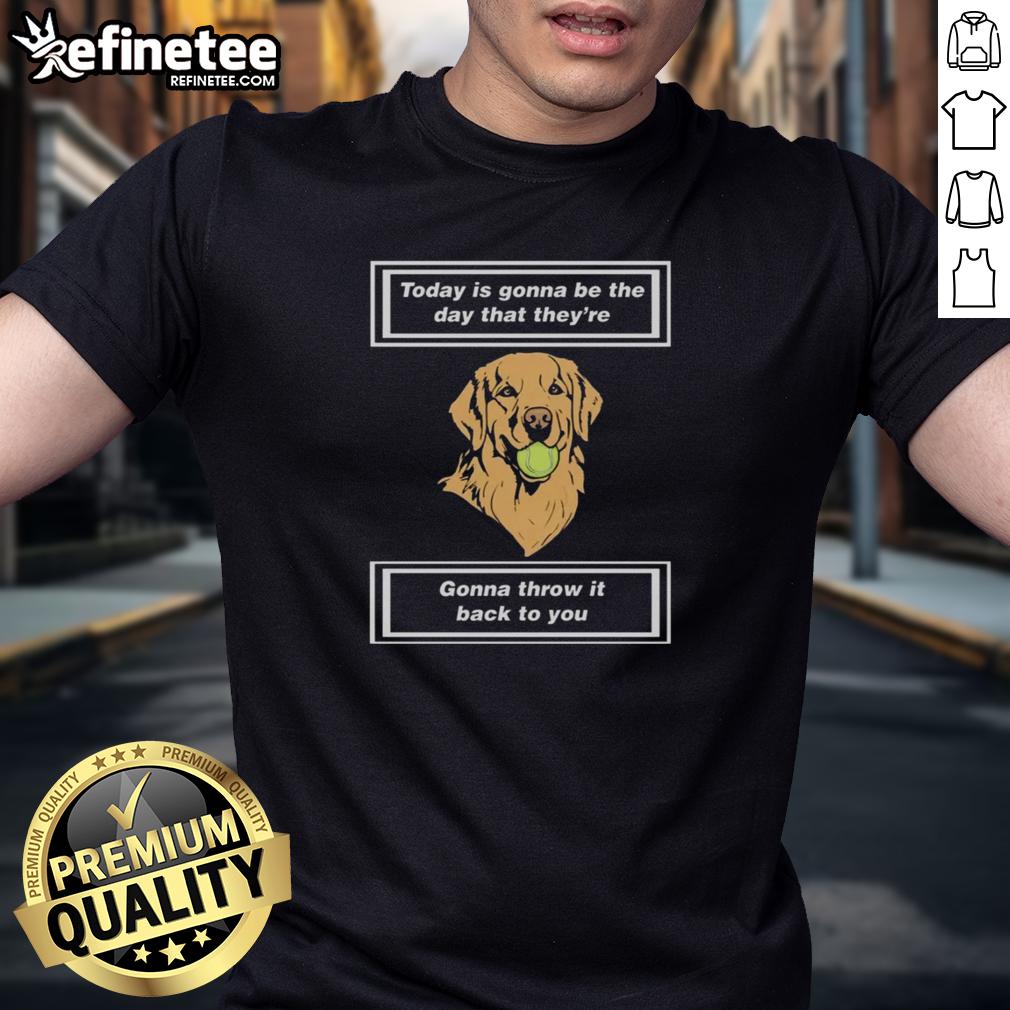 nice-today-is-gonna-be-the-day-that-theyre-gonna-throw-it-back-to-you-t-shirt-1 Nice Today Is Gonna Be The Day T-Shirt featuring retro graphics, perfect for fans of nostalgic music and fashion.