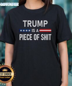 2025 Ladies Tee featuring 'Nice Trump Is A Piece Of Shit' graphic, perfect for expressing bold political opinions.