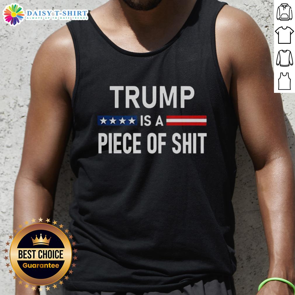 Nice Trump Is A Piece Of Shit 2025 Tank Top Nice Trump Is A Piece Of Shit 2025 Tank Top design featuring bold text and a trendy fit for casual wear.
