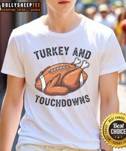 Nice Turkey and Touchdowns Thanksgiving Football Fan T-Shirt featuring a fun graphic for holiday sports lovers.