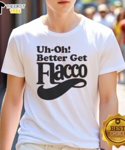 Alt Text: Nice Uh-Oh! Better Get Flacco T-Shirt featuring bold graphics, perfect for football fans and game day attire.
