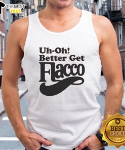 Nice Uh-Oh! Better Get Flacco T-Shirt - Image 4