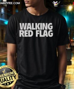 Nice Walking Red Flag T-Shirt featuring a playful red flag design, perfect for casual outings and expressing personality.