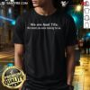 Alt Text: Nice We Are Aunt Tifa We Heard You Were Looking For Us T-Shirt featuring a colorful design and playful text.