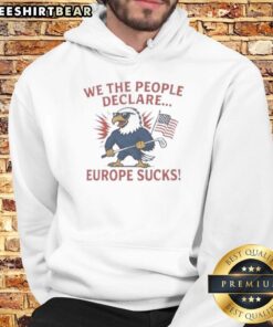 We The People Declare Europe Sucks Hoodie in black, featuring bold text design for casual streetwear style.