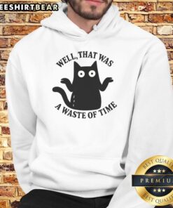 Cozy hoodie featuring 'Nice, Well, That Was A Waste Of Time' text, perfect for casual wear and expressing humor.