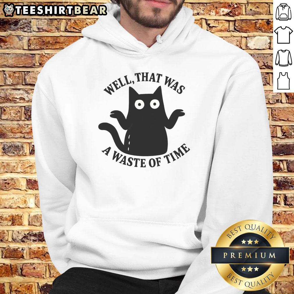 Nice Well That Was A Waste Of Time Hoodie Cozy hoodie featuring 'Nice, Well, That Was A Waste Of Time' text, perfect for casual wear and expressing humor.