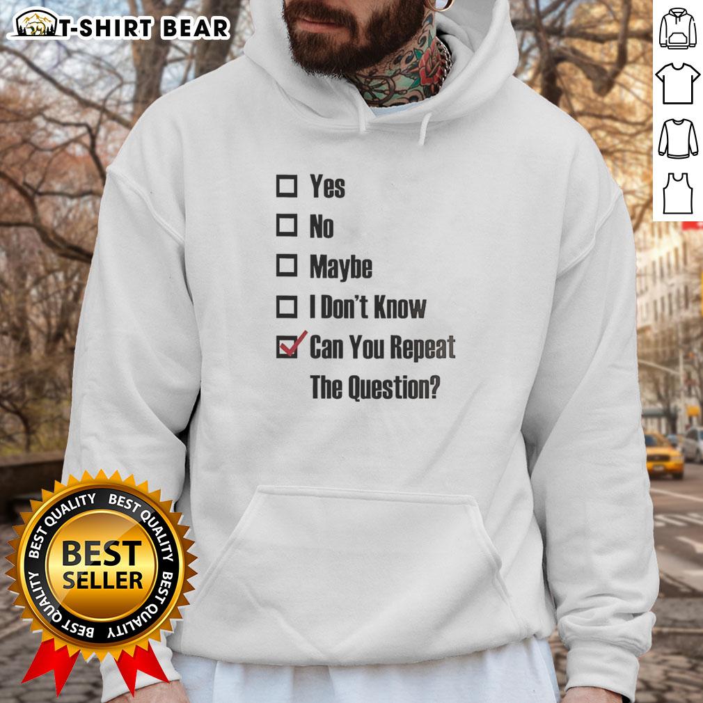 Nice Yes No Maybe I Don'T Know Can You Repeat The Question Tick The Box Hoodie Stylish hoodie featuring 'Nice, Yes, No, Maybe, I Dont Know, Can You Repeat The Question' tick box design.
