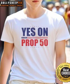 Alt Text: Nice Yes On Prop 50 Stars T-Shirt featuring bold graphics supporting Proposition 50, perfect for advocacy events.