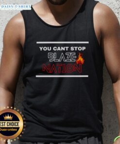 Stylish Nice You Can't Stop Blaze Nation Tank Top for summer fashion, featuring vibrant colors and a trendy design.