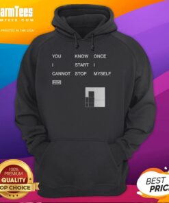 Alt Text: Stylish Nin hoodie with 'Nice, You Know Once I Start I Cannot Stop Myself' graphic, perfect for casual wear.