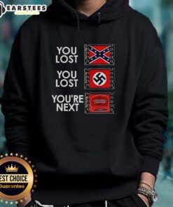 Anti-MAGA meme hoodie featuring 'Nice, You Lost, You're Next' slogan, perfect for expressing political views.